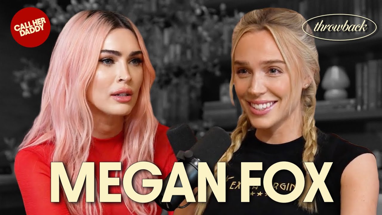 Megan Fox Opens Up About Trauma, Fame, and Survival on Call Her Daddy