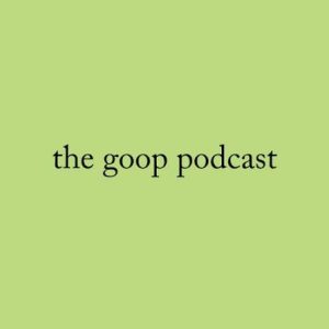 The Goop Podcast
